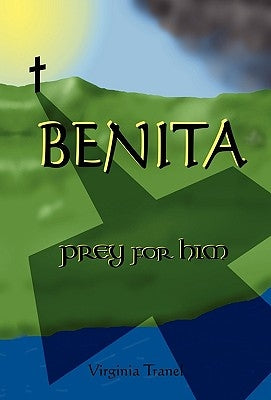 BENITA; prey for him by Tranel, Virginia