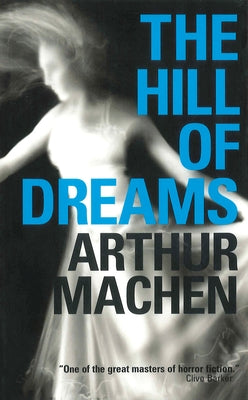 The Hill of Dreams by Machen, Arthur