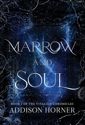 Marrow and Soul: Book 1 of the Vitalian Chronicles by Horner, Addison