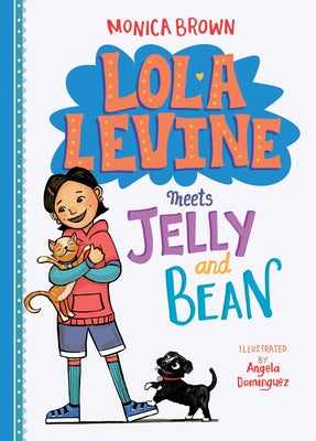 Lola Levine Meets Jelly and Bean by Brown, Monica