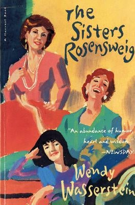 The Sisters Rosensweig by Wasserstein, Wendy