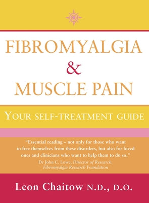 Fibromyalgia and Muscle Pain: Your Self-Treatment Guide by Chaitow, Leon N. D.