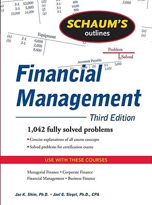 Schaum's Outline of Financial Management by Shim, Jae K.