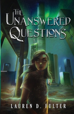 The Unanswered Questions (Book One of the Unanswered Questions Series) by Fulter, Lauren D.