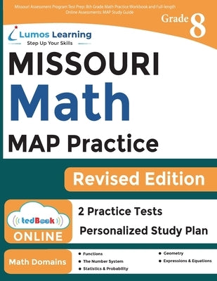 Missouri Assessment Program Test Prep: 8th Grade Math Practice Workbook and Full-length Online Assessments: MAP Study Guide by Learning, Lumos