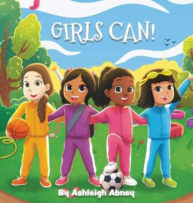 Girls Can! by Abney, Ashleigh