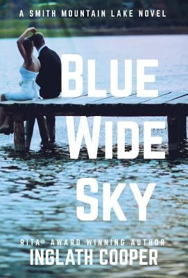 Blue Wide Sky: A Smith Mountain Lake Novel by Cooper, Inglath