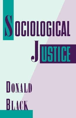 Sociological Justice by Black, Donald