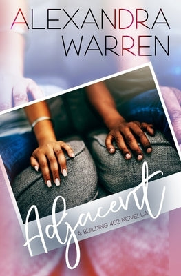 Adjacent: A Building 402 Novella by Warren, Alexandra