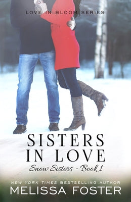 Sisters in Love: Love in Bloom: Snow Sisters, Book 1 by Foster, Melissa