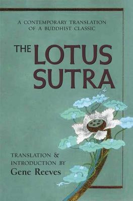 The Lotus Sutra: A Contemporary Translation of a Buddhist Classic by Reeves, Gene