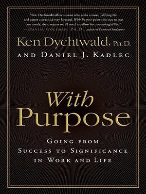 With Purpose: Going from Success to Significance in Work and Life by Kadlec, Daniel J.