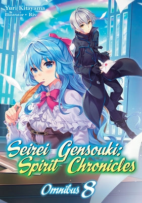 Seirei Gensouki: Spirit Chronicles: Omnibus 8 (Light Novel): Volume 8 by Kitayama, Yuri