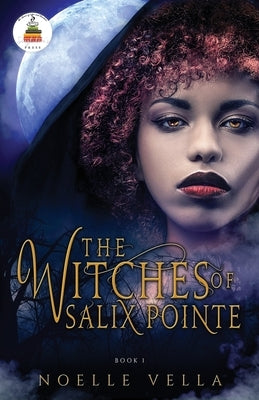 The Witches of Salix Pointe by Vella, Noelle