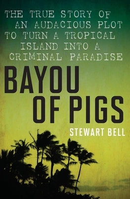 Bayou of Pigs by Bell