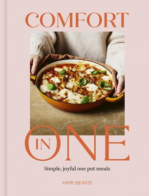 Comfort in One: Simple, Joyful One Pot Meals - Sunday Times Bestselling Author by Beavis, Hari