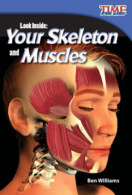 Look Inside: Your Skeleton and Muscles by Williams, Ben