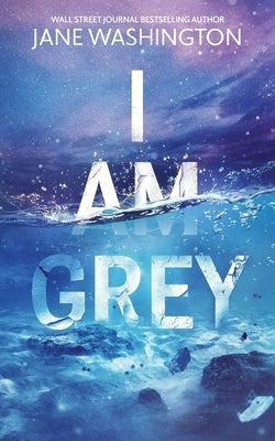 I Am Grey by Washington, Jane