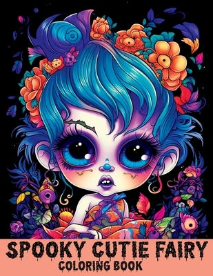 Spooky Cutie Fairy: Coloring Book Features Cute Creepy Fairies and Girls for Stress Relief & Relaxation by Temptress, Tone