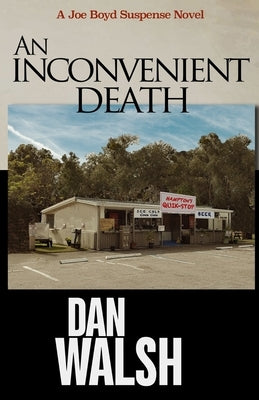 An Inconvenient Death by Walsh, Dan