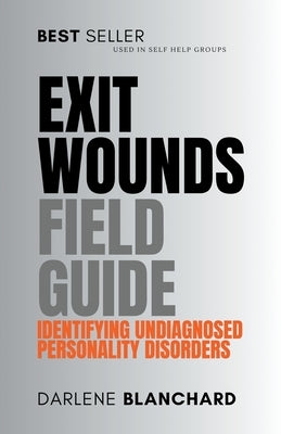Exit Wounds Field Guide by Blanchard, Darlene