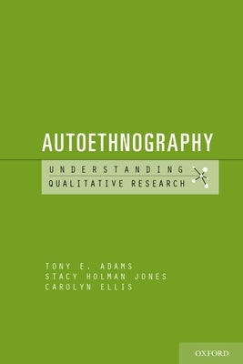 Autoethnography by Adams, Tony E.