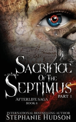 Sacrifice of the Septimus - Part One by Hudson, Stephanie