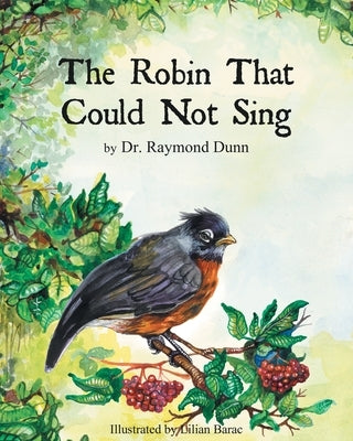 The Robin That Could Not Sing by Dunn, Raymond