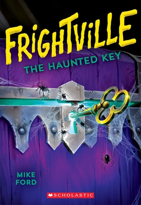 The Haunted Key (Frightville #3): Volume 3 by Ford, Mike