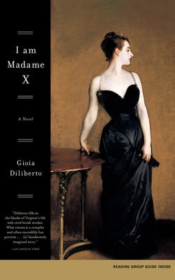 I Am Madame X by Diliberto, Gioia