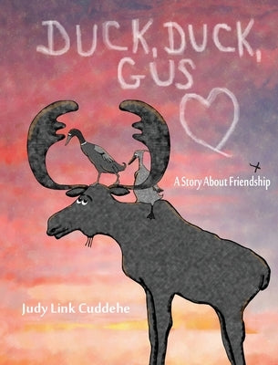 Duck, Duck, Gus: A Story About Friendship by Cuddehe, Judy Link