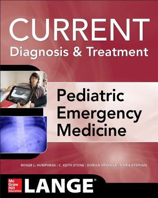 Lange Current Diagnosis and Treatment Pediatric Emergency Medicine by Stone, C. Keith