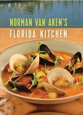 Norman Van Aken's Florida Kitchen by Aken, Norman Van