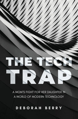 The Tech Trap by Berry, Deborah