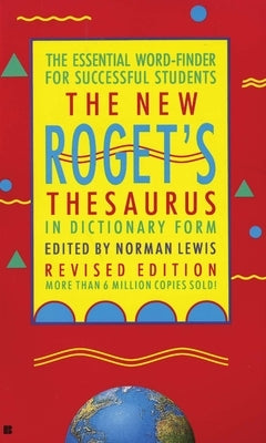 The New Roget's Thesaurus in Dictionary Form: The Essential Word-Finder for Successful Students, Revised Edition by American Heritage