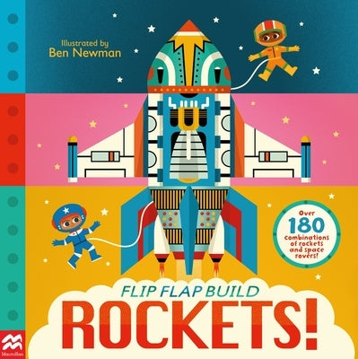Flip, Flap, Build: Rockets by Newman, Ben