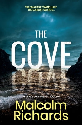 The Cove: A Gripping Serial Killer Thriller by Richards, Malcolm