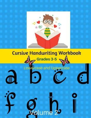 Cursive Handwriting Workbook Grades 3-5 Lowercase and Uppercase Volume 2: Handwriting Learn Cursive For Kids Kumon by Creason, Willena