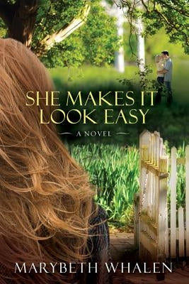 She Makes It Look Easy by Whalen, Marybeth