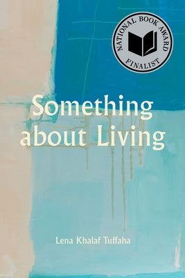 Something about Living by Khalaf Tuffaha, Lena