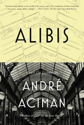 Alibis by Aciman, Andr?