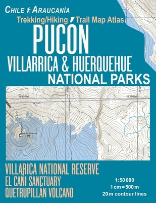 Pucon Trekking/Hiking Trail Map Atlas Villarrica & Huerquehue National Parks Chile Araucania Villarica National Reserve El Cani Sanctuary Quetrupillan by Mazitto, Sergio