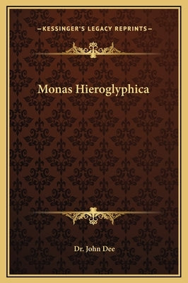 Monas Hieroglyphica by Dee, John