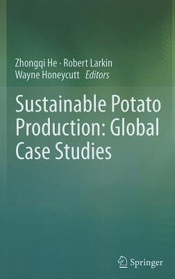 Sustainable Potato Production: Global Case Studies by He, Zhongqi