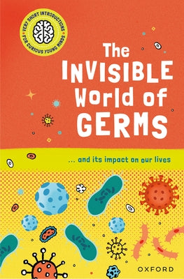 The Invisible World of Germs: ...and Its Impact on Our Lives by Thomas, Isabel
