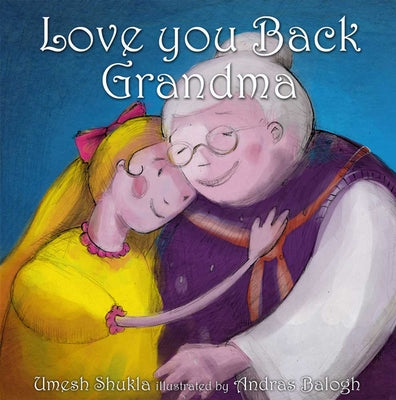 Love You Back Grandma by Shukla, Umesh