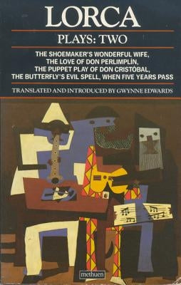 Lorca Plays: 2: Shoemaker's Wife;don Perlimplin;puppet Play of Don Christobel;butterfly's Evil Spell;when 5 Years by Lorca, Federico Garcia