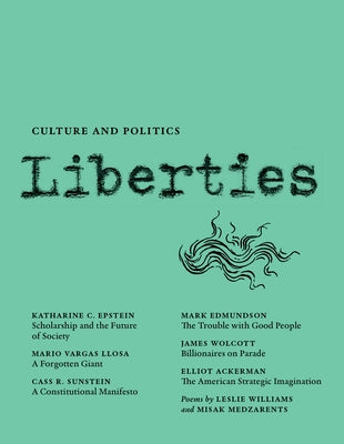 Liberties Journal of Culture and Politics by Wieseltier, Leon