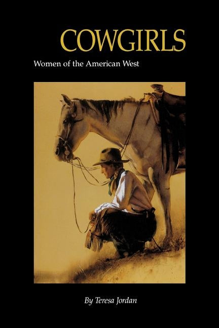 Cowgirls: Women of the American West by Jordan, Teresa