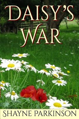 Daisy's War by Parkinson, Shayne